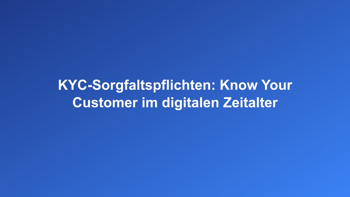 KYC Know Your Customer Prozess Identifizierung