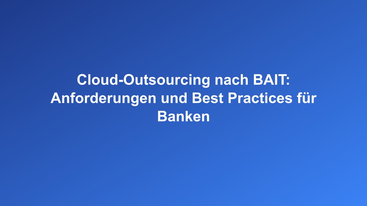 Cloud Outsourcing Regulatorische Anforderungen für Banken
