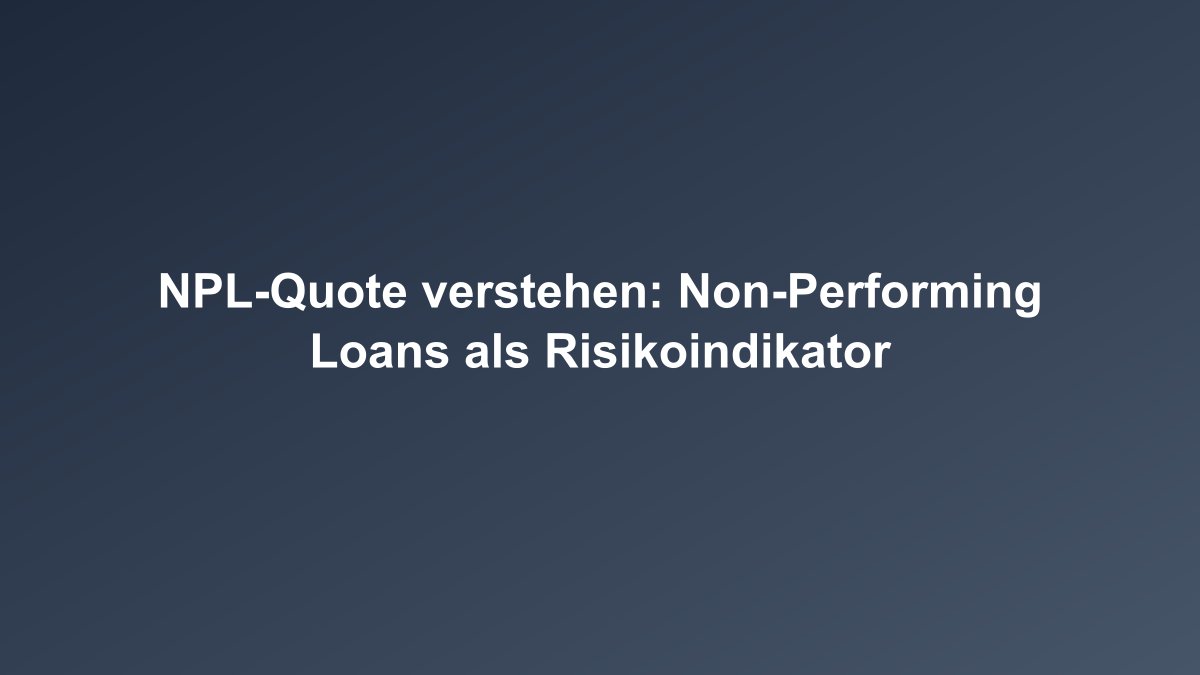 Dashboard zeigt NPL-Quote Entwicklung deutscher Banken