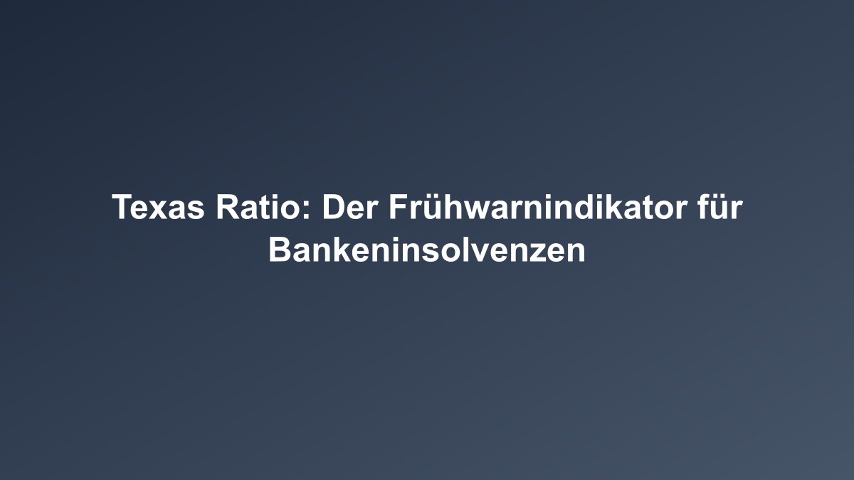 Texas Ratio Berechnung und Schwellenwerte für Bankenanalyse