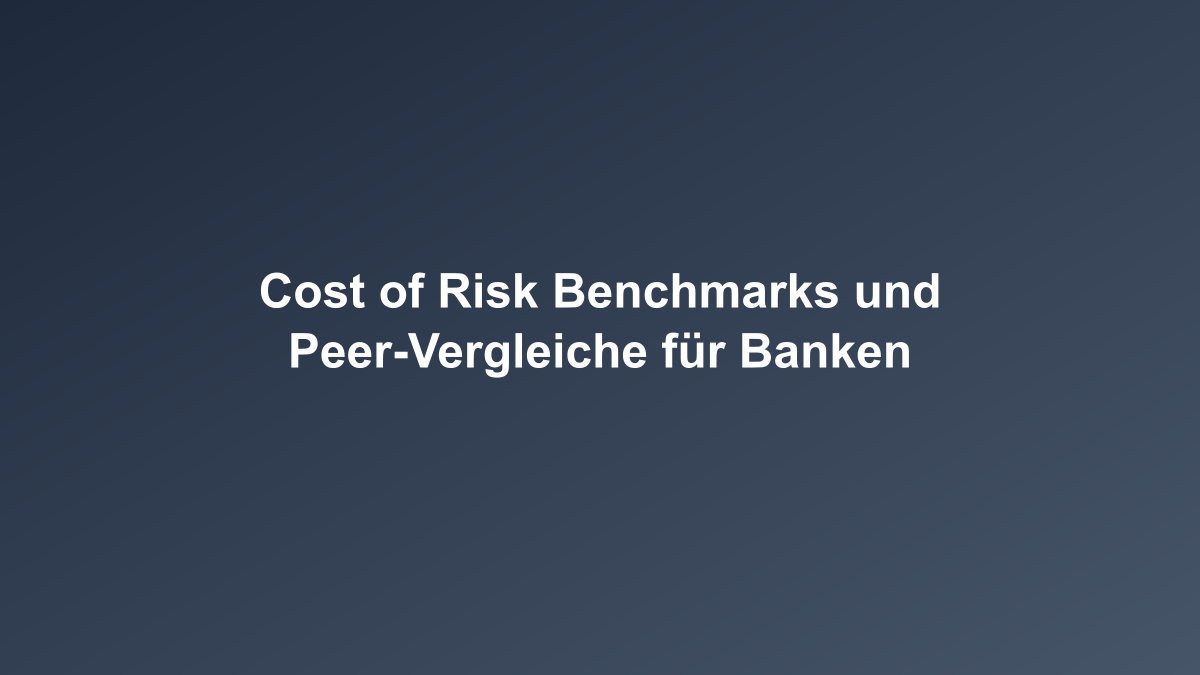 Cost of Risk Benchmarks deutscher und europäischer Banken im Vergleich