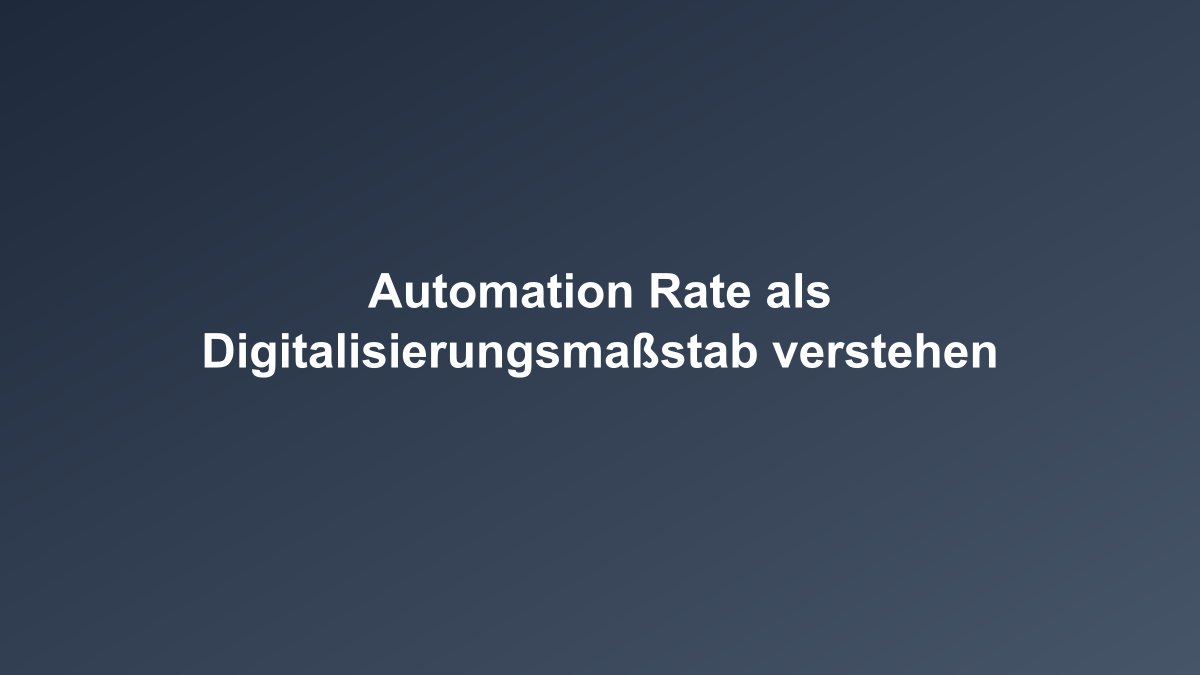 Automation Rate Automatisierungsgrad
