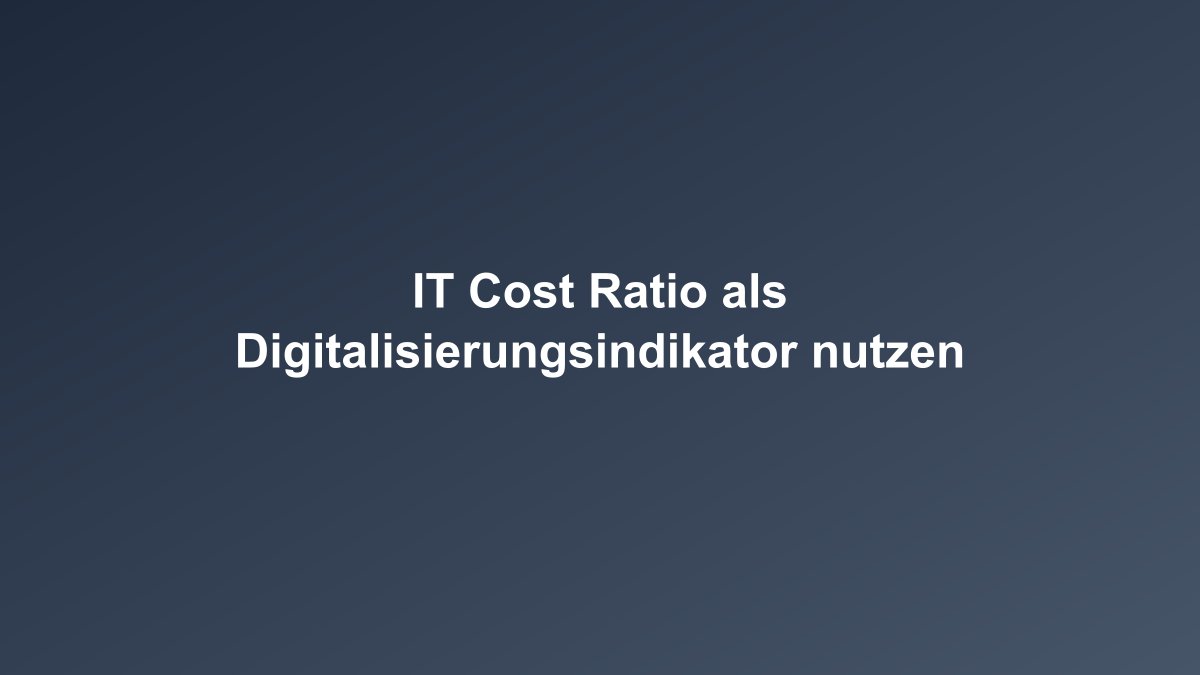 IT Cost Ratio Technologiekosten