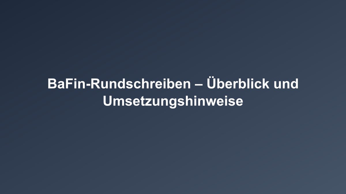 BaFin Rundschreiben Überblick