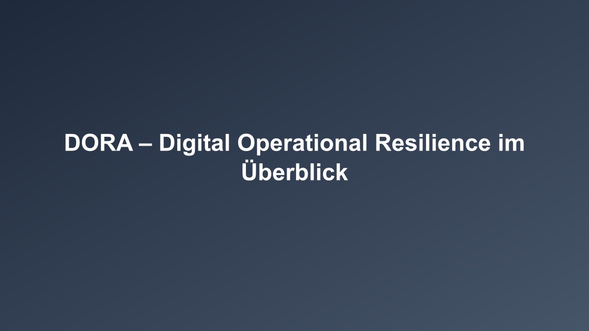DORA Überblick für Banken