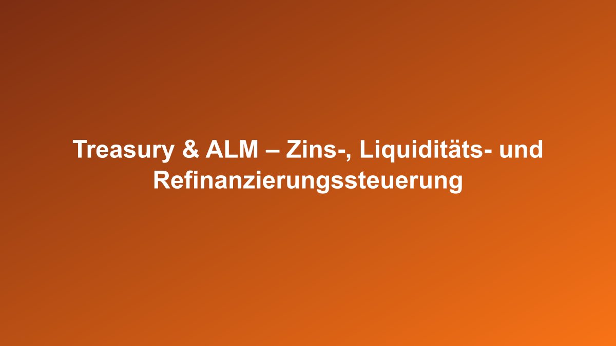Treasury und Asset-Liability-Management Überblick